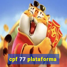 cpf 77 plataforma